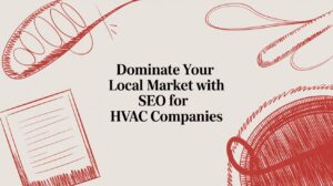 Dominate Your Local Market with SEO for HVAC Companies