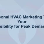Seasonal HVAC Marketing: Time Your Visibility for Peak Demand