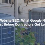 HVAC Website SEO: What Google Needs to Trust Before Contractors Get Leads