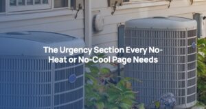 The Urgency Section Every No-Heat or No-Cool Page Needs