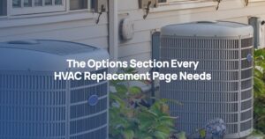 The Options Section Every HVAC Replacement Page Needs