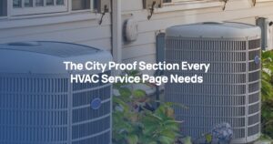 The City Proof Section Every HVAC Service Page Needs