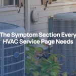The Symptom Section Every HVAC Service Page Needs