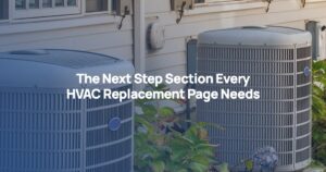 The Next Step Section Every HVAC Replacement Page Needs